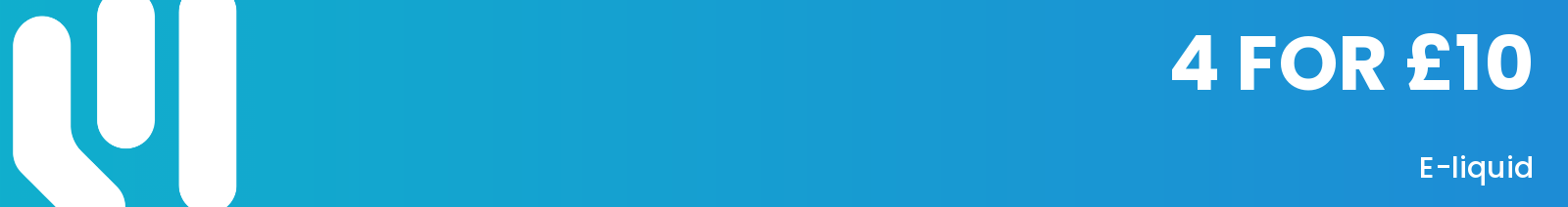 A blue gradient banner with a white stylised logo on the left and white text reading "4 FOR £10 E-liquid".